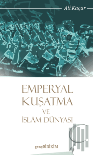 Emperyal Kuşatma ve İslam Dünyası | Kitap Ambarı