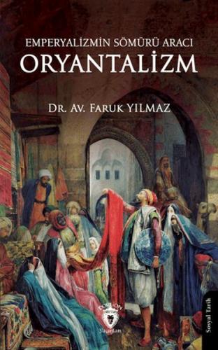 Emperyalizmin Sömürü Aracı Oryantalizm | Kitap Ambarı