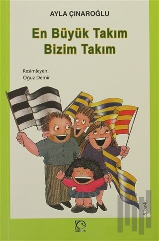 En Büyük Takım Bizim Takım | Kitap Ambarı