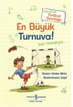 En Büyük Turnuva! - Anton’un Futbol Günlüğü | Kitap Ambarı