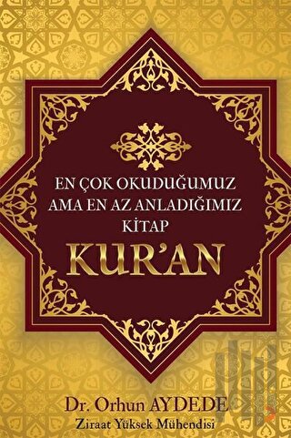 En Çok Okuduğumuz Ama En Az Anladığımız Kitap Kur'an | Kitap Ambarı