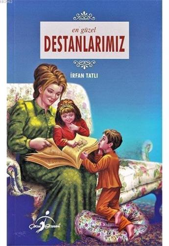 En Güzel Destanlarımız | Kitap Ambarı