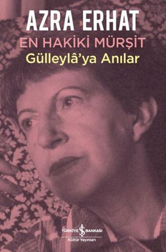 En Hakiki Mürşit Gülleyla'ya Anılar | Kitap Ambarı