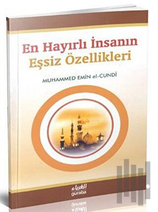 En Hayırlı İnsanın Eşsiz Özellikleri | Kitap Ambarı