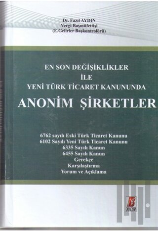 En Son Değişiklikler ile Yeni Türk Ticaret Kanununda Anonim Şirketler 