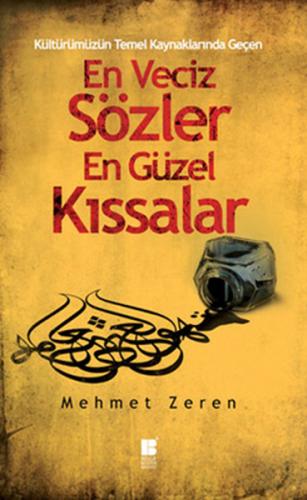 Kültürümüzün Temel Kaynaklarından Geçen En Veciz Sözler En Güzel Kıssa