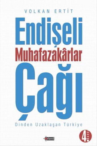 Endişeli Muhafazakarlar Çağı | Kitap Ambarı