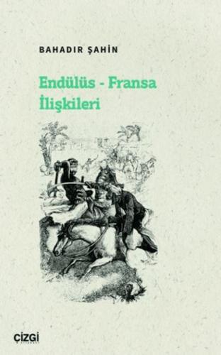 Endülüs - Fransa İlişkileri | Kitap Ambarı