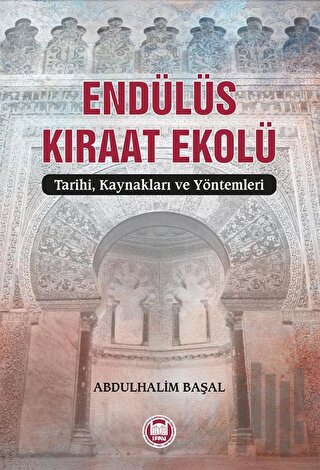 Endülüs Kıraat Ekolü - Tarihi, Kaynakları ve Yöntemleri | Kitap Ambarı