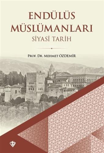 Endülüs Müslümanları - Siyasi Tarih | Kitap Ambarı