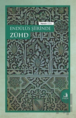 Endülüs Şiirinde Zühd | Kitap Ambarı