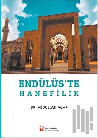 Endülüs'te Hanefilik | Kitap Ambarı