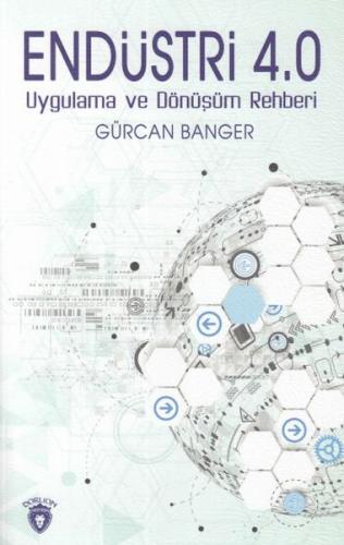 Endüstri 4.0 - Uygulama ve Dönüşüm Rehberi | Kitap Ambarı