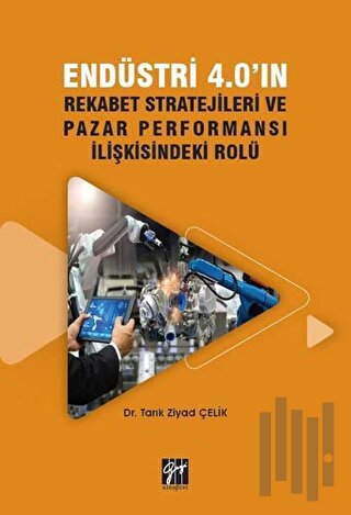 Endüstri 4.0'ın Rekabet Stratejileri ve Pazar Performansı İlişkisindek