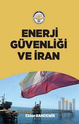 Enerji Güvenliği ve İran | Kitap Ambarı