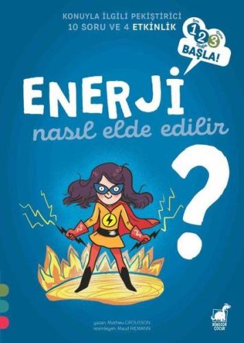 Enerji Nasıl Elde Edilir? - 1 2 3 Başla Serisi | Kitap Ambarı