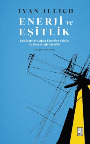 Enerji ve Eşitlik - Endüstriyel Çağda Enerjiye Erişim ve Sosyal Adalet