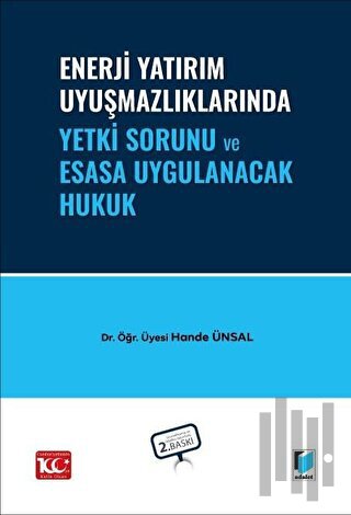 Enerji Yatırım Uyuşmazlıklarında Yetki Sorunu ve Esasa Uygulanacak Huk