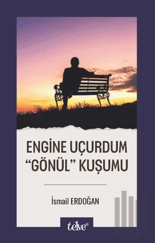 Engine Uçurdum Gönül Kuşumu | Kitap Ambarı