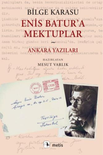 Enis Batur'a Mektuplar ve Ankara Yazıları | Kitap Ambarı