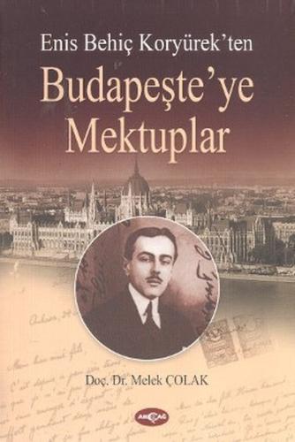 Enis Behiç Koryürek’ten Budapeşte’ye Mektuplar | Kitap Ambarı