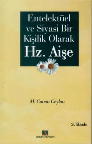 Entellektüel ve Siyasi Bir Kişilik Olarak Hz. Aişe | Kitap Ambarı