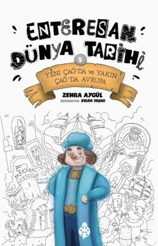 Yeni Çağ’da ve Yakın Çağ’da Avrupa - Enteresan Dünya Tarihi 5 | Kitap 