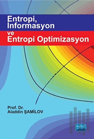 Entropi İnformasyon ve Entropi Optimizasyon | Kitap Ambarı