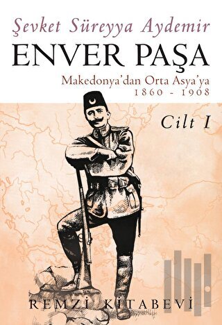 Enver Paşa (1. Cilt) | Kitap Ambarı