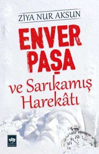 Enver Paşa ve Sarıkamış Harekatı | Kitap Ambarı