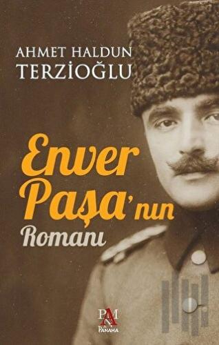 Enver Paşa'nın Romanı | Kitap Ambarı