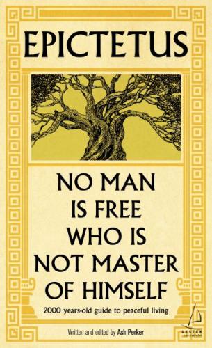 Epictetus - No Man is Free Who is Not Master of Himself | Kitap Ambarı