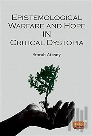 Epistemological Warfare and Hope in Critical Dystopia | Kitap Ambarı