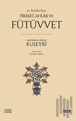 Er-RisaleDen Firaset, Ahlak ve Fütüvvet | Kitap Ambarı