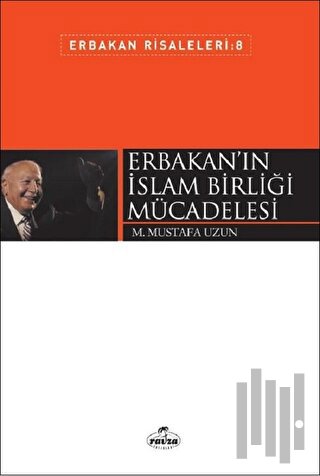 Erbakan'ın İslam Birliği Mücadelesi | Kitap Ambarı