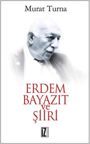 Erdem Bayazıt ve Şiiri | Kitap Ambarı