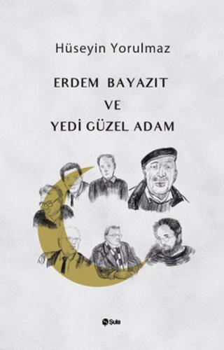 Erdem Bayazıt ve Yedi Güzel Adam | Kitap Ambarı