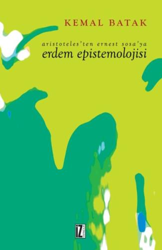 Aristoteles’ten Ernest Sosa’ya Erdem Epistemolojisi | Kitap Ambarı