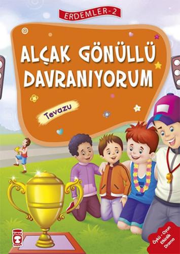 Alçakgönüllü Davranıyorum - Tevazu - Erdemler Serisi 2 | Kitap Ambarı