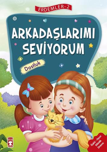 Arkadaşlarımı Seviyorum - Dostluk - Erdemler Serisi 2 | Kitap Ambarı