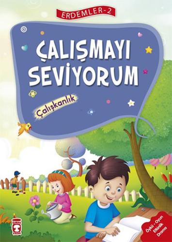 Çalışmayı Seviyorum - Çalışkanlık Erdemler Serisi 2 | Kitap Ambarı