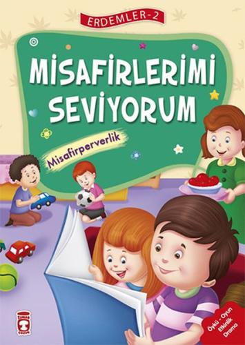 Misafirlerimi Seviyorum - Misafirperverlik - Erdemler Serisi 2 | Kitap