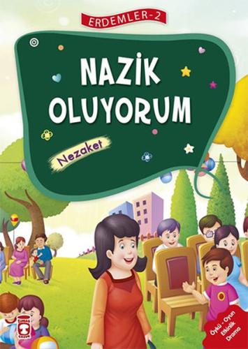 Nazik Oluyorum - Nezaket - Erdemler Serisi 2 | Kitap Ambarı