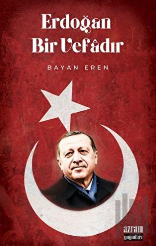 Erdoğan Bir Vefadır | Kitap Ambarı