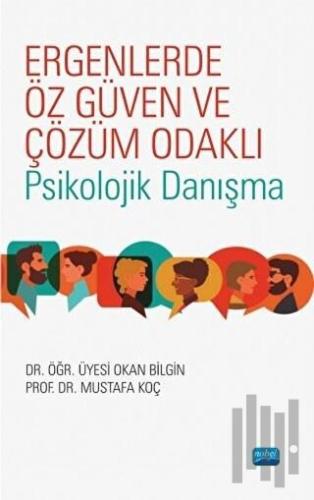 Ergenlerde Öz Güven ve Çözüm Odaklı Psikolojik Danışma | Kitap Ambarı