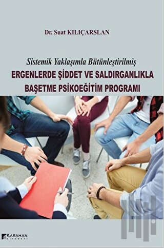 Ergenlerde Şiddet ve Saldırganlıkla Başetme Psikoeğitim Programı | Kit