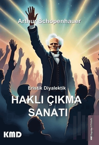 Eristik Diyalektik - Haklı Çıkma Sanatı | Kitap Ambarı