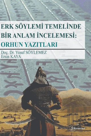 Erk Söylemi Temelinde Bir Anlam İncelemesi: Orhun Yazıtları | Kitap Am