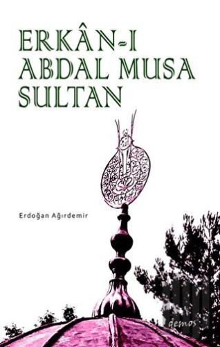 Erkan-ı Abdal Musa Sultan | Kitap Ambarı