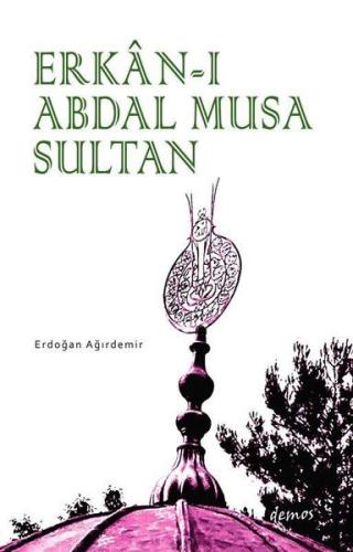 Erkan-ı Abdal Musa Sultan | Kitap Ambarı